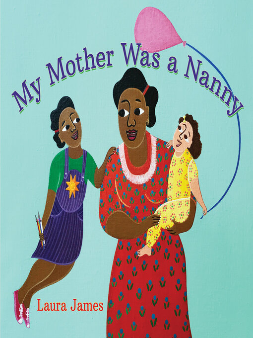 Title details for My Mother Was a Nanny by Laura James - Available